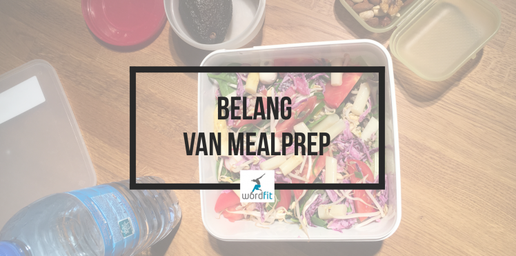 Belang van mealprep WordFit