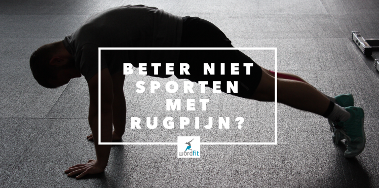 Sporten met rugpijn? WordFit.be Weg met die rugpijn