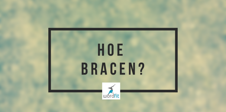 Hoe bracen? WordFit.be