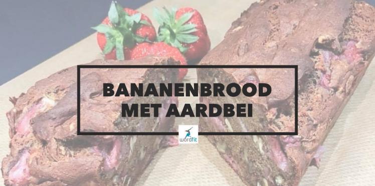 Recept Bananenbrood met aardbei WordFit Online vitaliteitscoaching