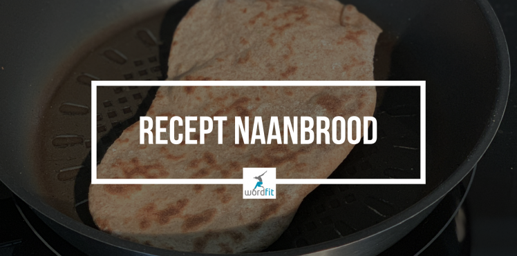 Zelf naanbrood maken Recept WordFit Zelf naanbrood maken Recept WordFit
