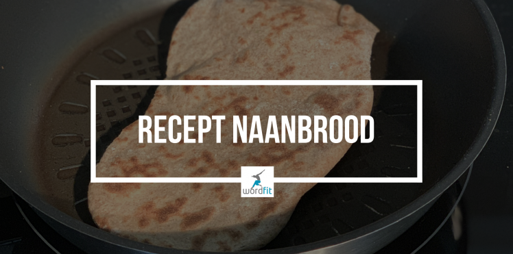 Zelf naanbrood maken Recept WordFit