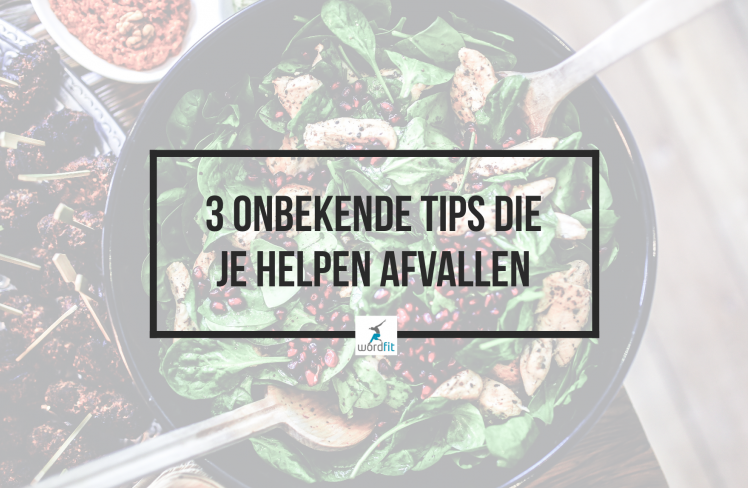3 onbekende tips die je helpen afvallen