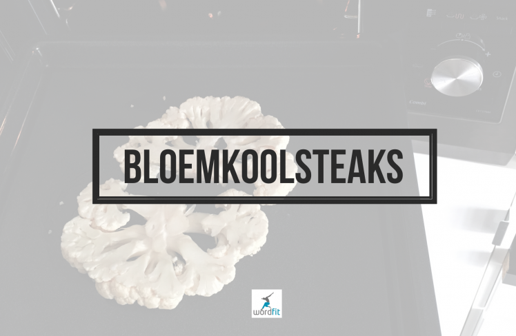 Recept bloemkoolsteaks WordFit.be Gezond leren eten