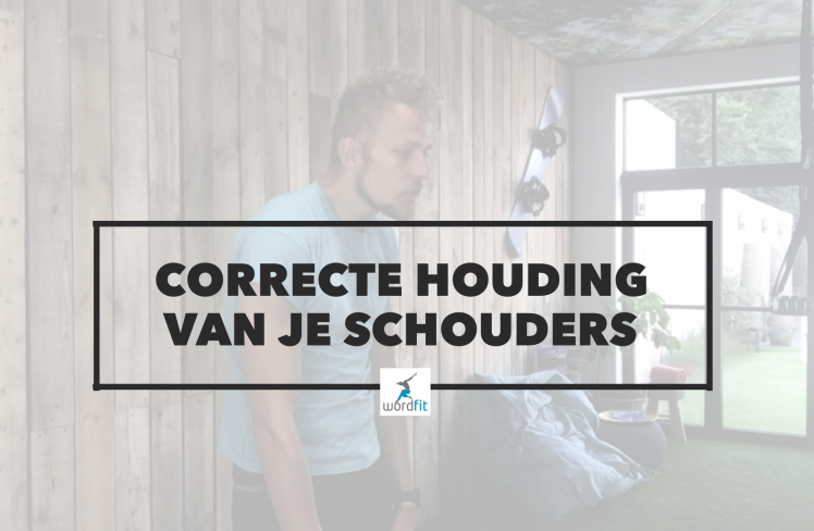Correcte houding van je schouders WordFit