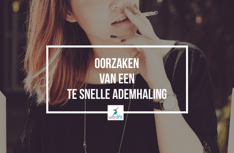 Oorzaken van een te snelle ademhaling WordFit Lifecoaching