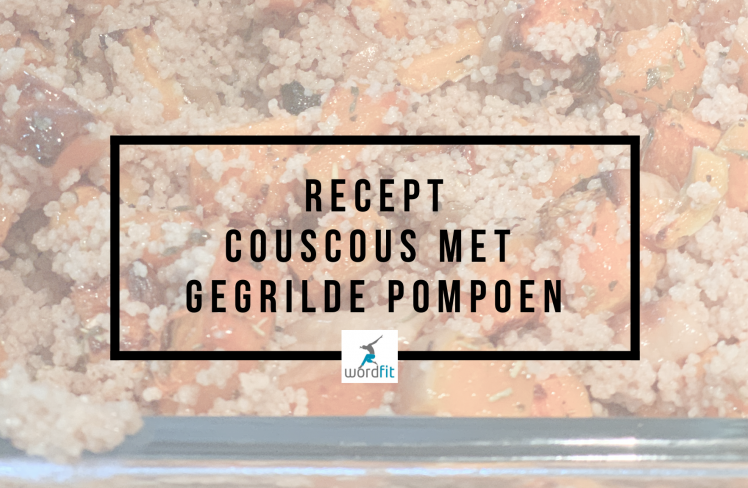 Recept Couscous met gegrilde pompoen WordFit Online lifecoaching voor een leven vol goesting en energie