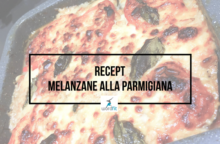 Recept Melanzane alle parmigiana WordFit Online vitaliteitscoaching