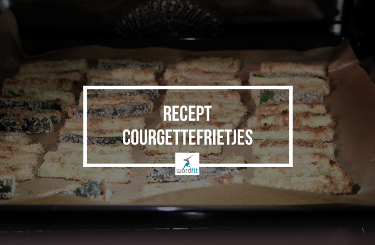 Recept Frietjes van courgette WordFit Online lifecoaching Fré Heylen