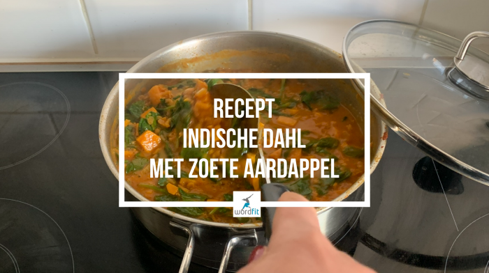 Hoe Indische Dahl maken WordFit Online lifecoaching voor een leven vol goesting en energie