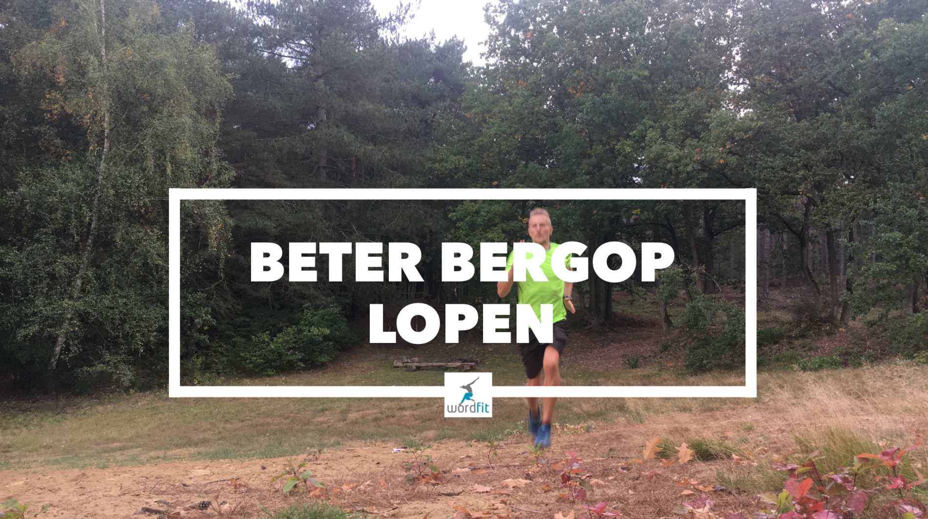 Beter bergop lopen WordFit Fit to Run