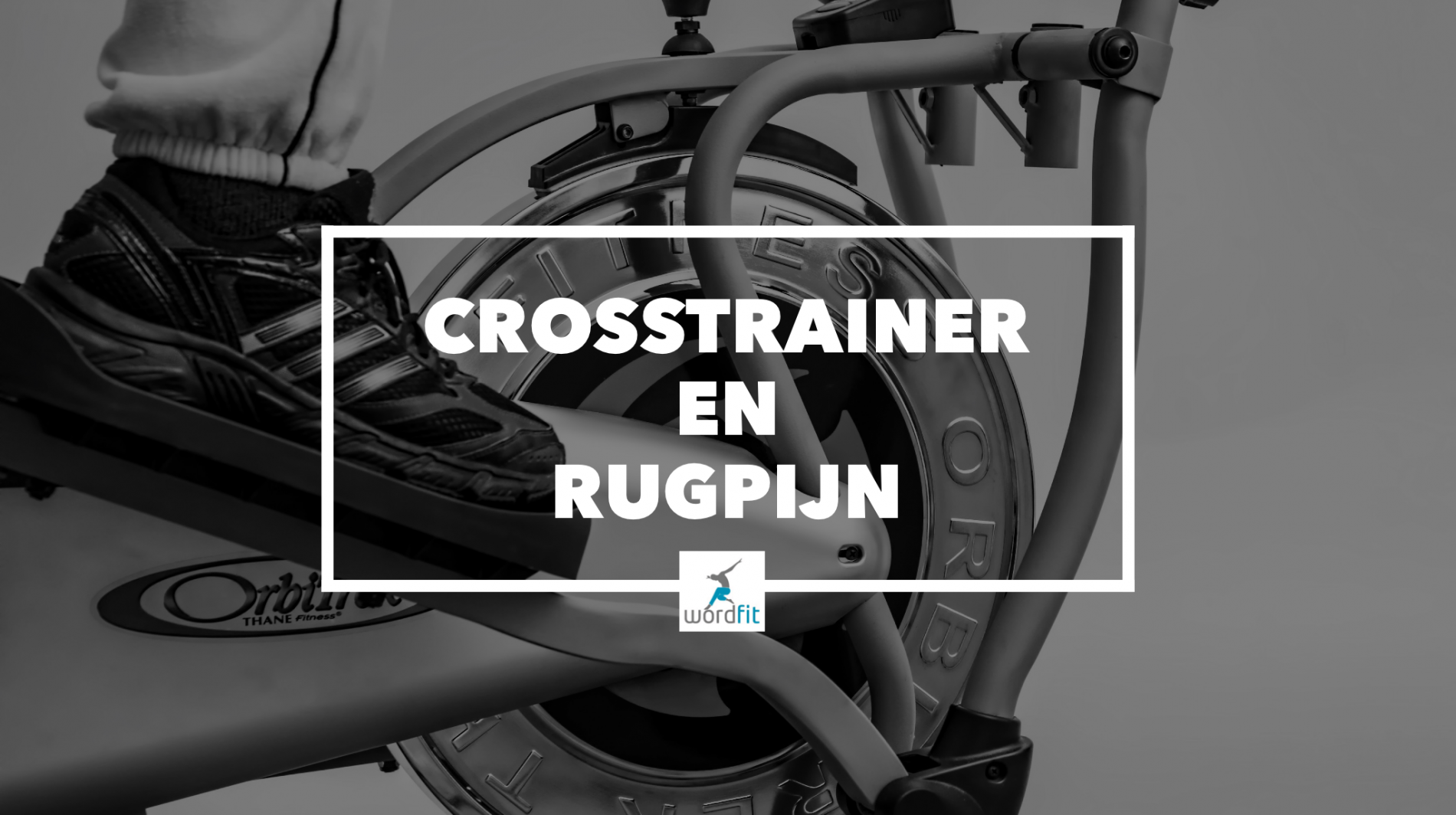 Verband tussen crosstrainer en rugpijn WordFit.be Verband tussen crosstrainer en rugpijn WordFit.be