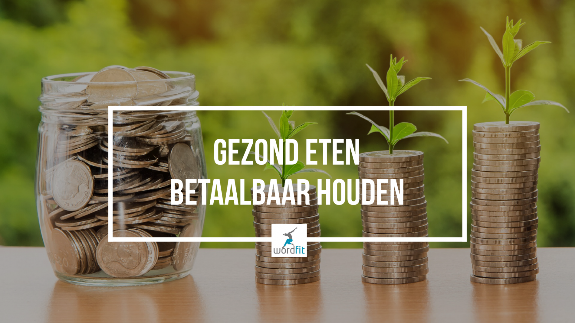 Gezond eten betaalbaar houden WordFit Lifecoaching Gezond eten betaalbaar houden WordFit Lifecoaching