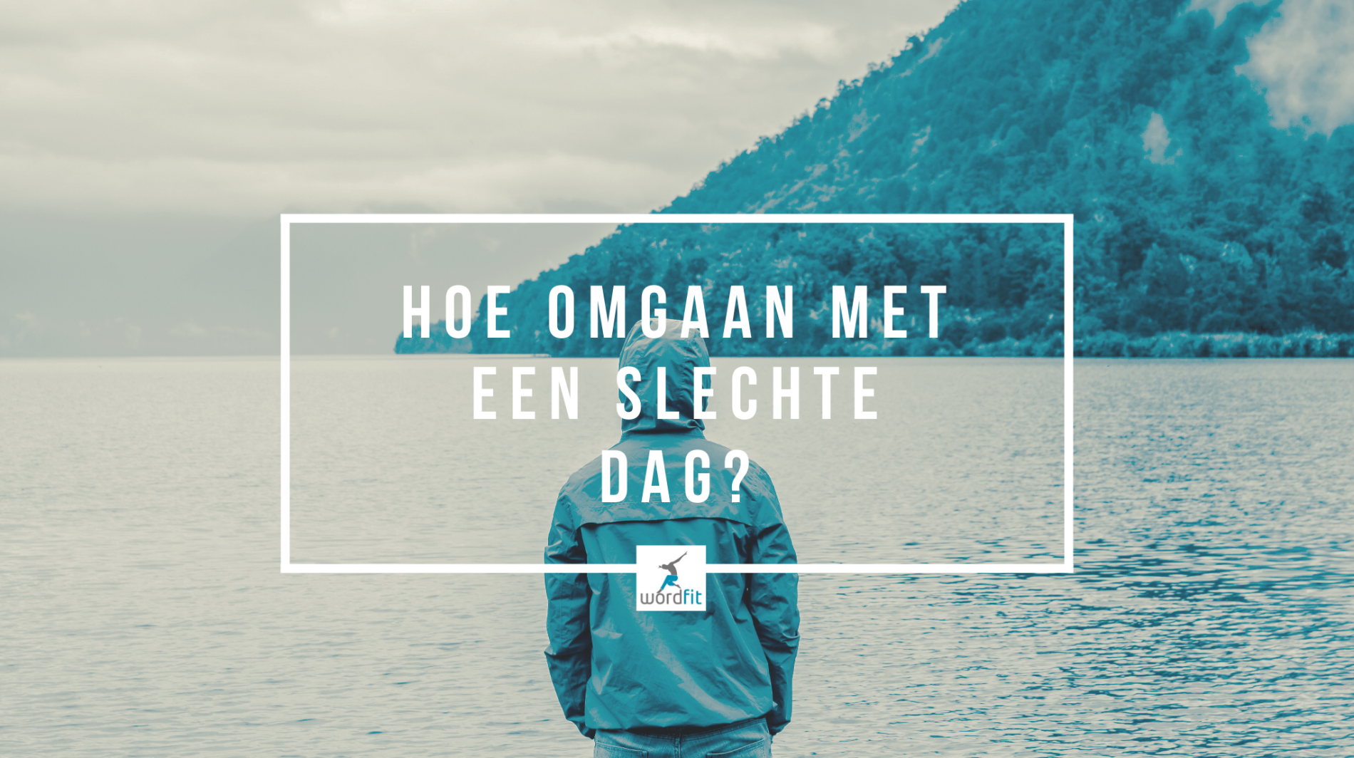 Hoe omgaan met een slechte dag? WordFit.be