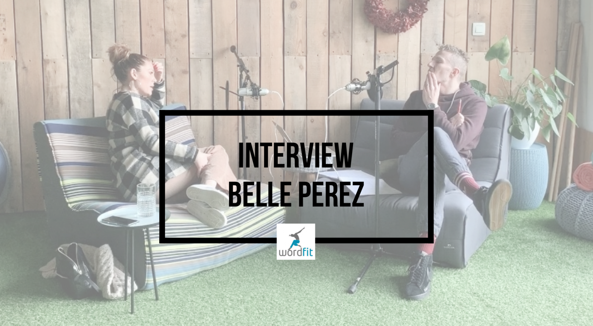 Interview Belle Perez Goed in je Vel-podcast Fré Heylen WordFit