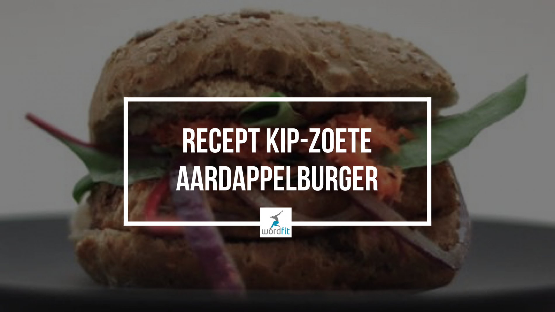 Recept kip-zoete aardappelburger WordFit Fré Heylen Recept kip-zoete aardappelburger WordFit Fré Heylen