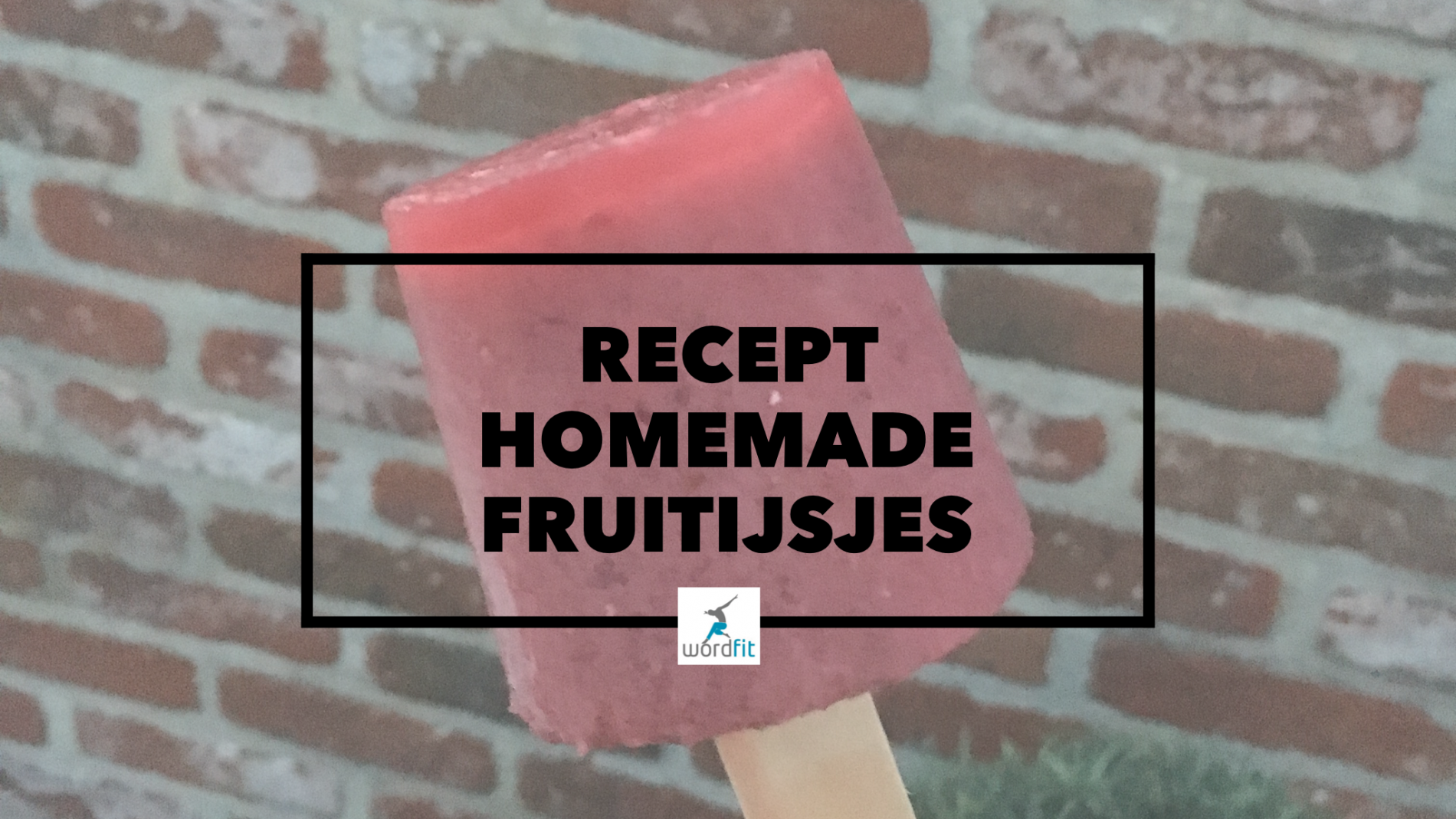 Recept zelfgemaakte fruitijsjes WordFit Online lifecoaching voor een leven vol goesting en energie Recept zelfgemaakte fruitijsjes WordFit Online lifecoaching voor een leven vol goesting en energie