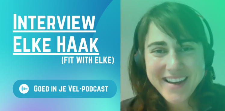 Interview Elke Haak van Fit with Elke Goed in je Vel-podcast