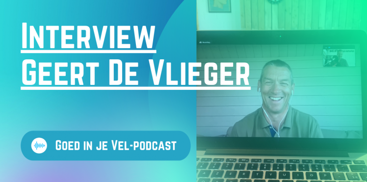 Goed in je Vel-podcast: Interview Geert De Vlieger