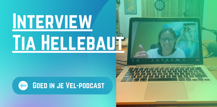 Interview Tia Hellebaut Goed in je Vel-podcast