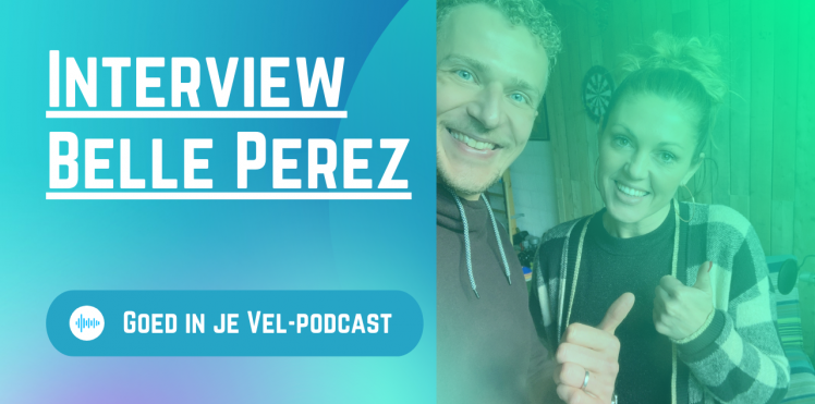 Goed in je Vel-podcast: Interview Belle Perez